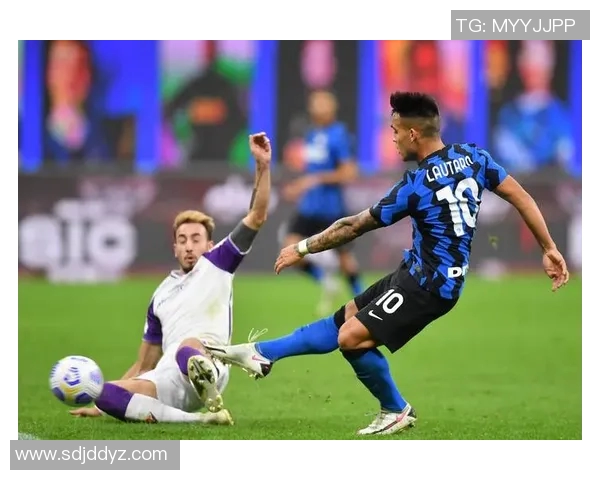 佛罗伦萨与国际米兰精彩对决动画直播全程回顾与分析 佛罗伦萨与国际米兰精彩对决动画直播全程回顾与分析